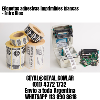 Etiquetas adhesivas imprimibles blancas – Entre Rios