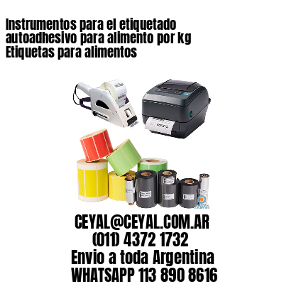 Instrumentos para el etiquetado autoadhesivo para alimento por kg Etiquetas para alimentos