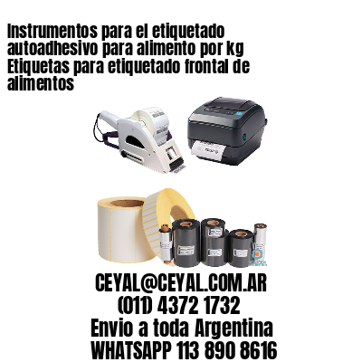 Instrumentos para el etiquetado autoadhesivo para alimento por kg Etiquetas para etiquetado frontal de alimentos