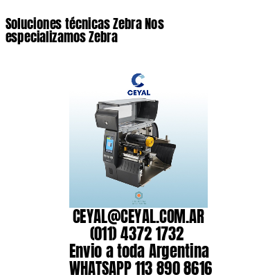 Soluciones técnicas Zebra Nos especializamos Zebra