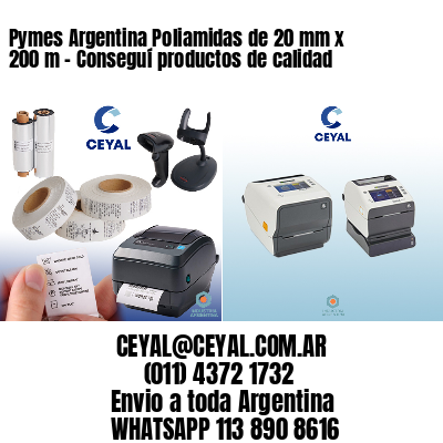 Pymes Argentina Poliamidas de 20 mm x 200 m – Conseguí productos de calidad