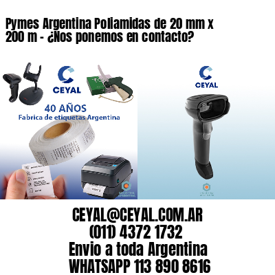 Pymes Argentina Poliamidas de 20 mm x 200 m - ¿Nos ponemos en contacto?