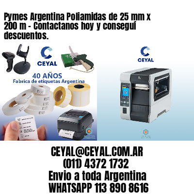 Pymes Argentina Poliamidas de 25 mm x 200 m - Contactanos hoy y conseguí descuentos.