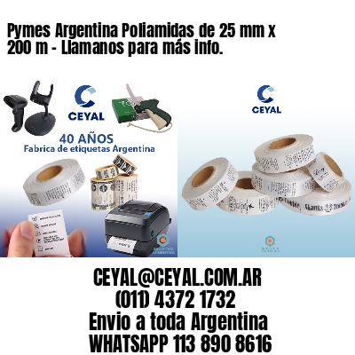 Pymes Argentina Poliamidas de 25 mm x 200 m - Llamanos para más info.