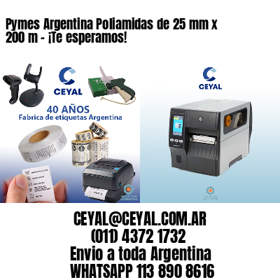 Pymes Argentina Poliamidas de 25 mm x 200 m - ¡Te esperamos!