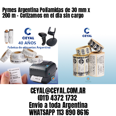 Pymes Argentina Poliamidas de 30 mm x 200 m - Cotizamos en el día sin cargo