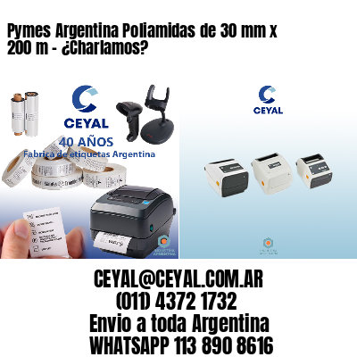 Pymes Argentina Poliamidas de 30 mm x 200 m – ¿Charlamos?