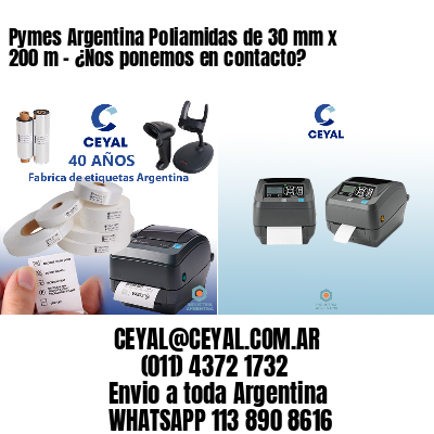Pymes Argentina Poliamidas de 30 mm x 200 m - ¿Nos ponemos en contacto?