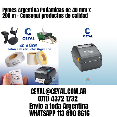 Pymes Argentina Poliamidas de 40 mm x 200 m - Conseguí productos de calidad