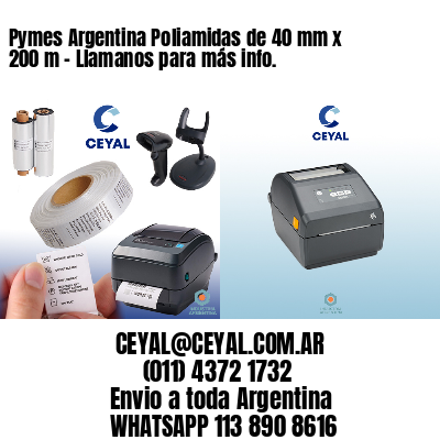 Pymes Argentina Poliamidas de 40 mm x 200 m - Llamanos para más info.