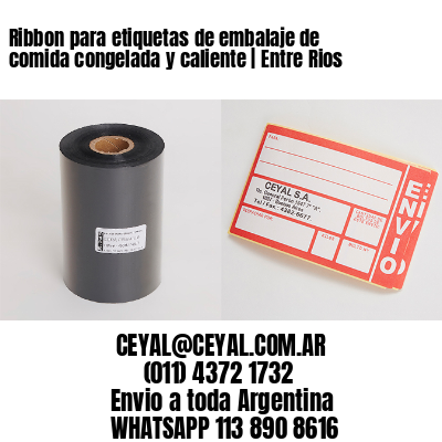 Ribbon para etiquetas de embalaje de comida congelada y caliente | Entre Rios