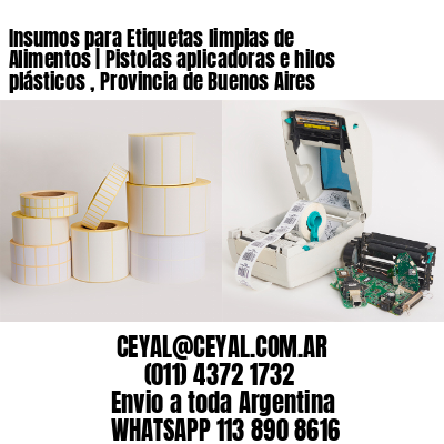 Insumos para Etiquetas limpias de Alimentos | Pistolas aplicadoras e hilos plásticos , Provincia de Buenos Aires