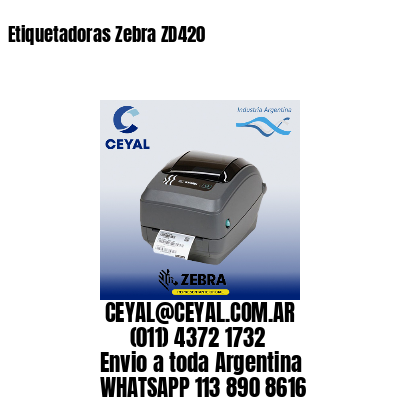 Etiquetadoras Zebra ZD420