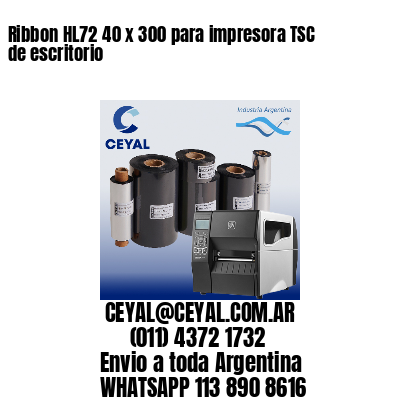 Ribbon HL72 40 x 300 para impresora TSC de escritorio