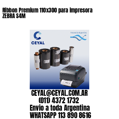 Ribbon Premium 110×300 para impresora ZEBRA S4M