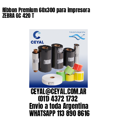 Ribbon Premium 60×300 para impresora ZEBRA GC 420 T