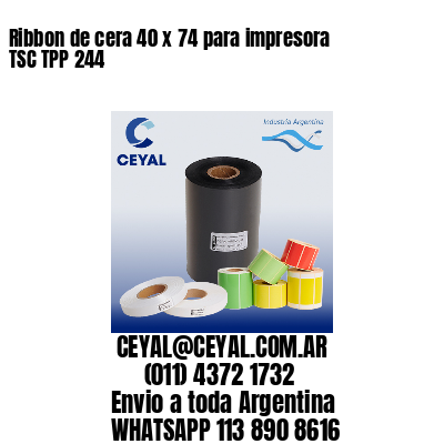 Ribbon de cera 40 x 74 para impresora TSC TPP 244