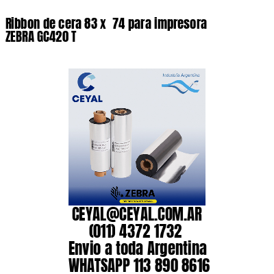 Ribbon de cera 83 x  74 para impresora ZEBRA GC420 T