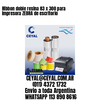 Ribbon doble resina 83 x 300 para impresora ZEBRA de escritorio
