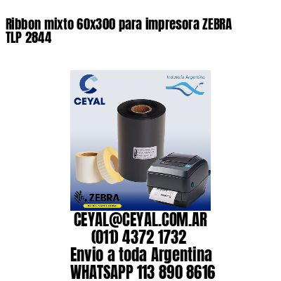 Ribbon mixto 60×300 para impresora ZEBRA TLP 2844