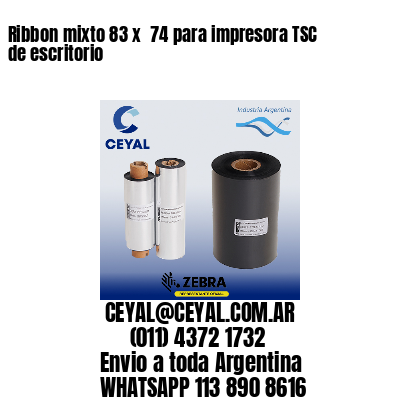 Ribbon mixto 83 x  74 para impresora TSC de escritorio