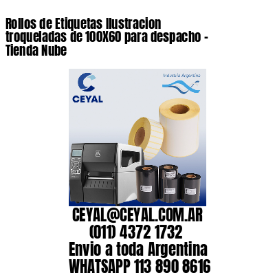 Rollos de Etiquetas Ilustracion troqueladas de 100X60 para despacho – Tienda Nube