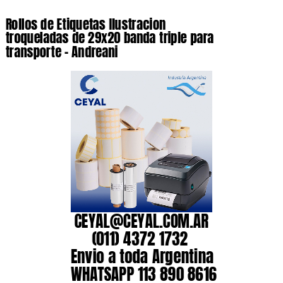 Rollos de Etiquetas Ilustracion troqueladas de 29×20 banda triple para transporte – Andreani