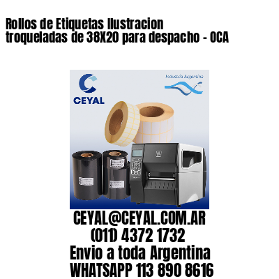Rollos de Etiquetas Ilustracion troqueladas de 38X20 para despacho – OCA