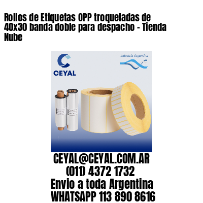 Rollos de Etiquetas OPP troqueladas de 40×30 banda doble para despacho – Tienda Nube