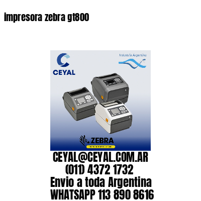 impresora zebra gt800