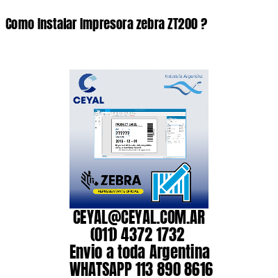 Como Instalar Impresora zebra ZT200 ?
