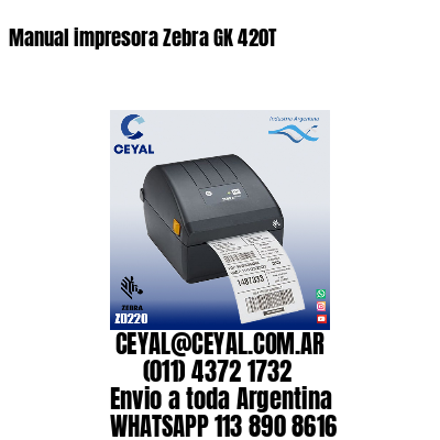 Manual impresora Zebra GK 420T