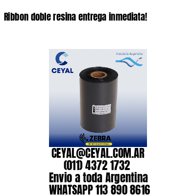 Ribbon doble resina entrega inmediata!