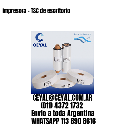 impresora – TSC de escritorio