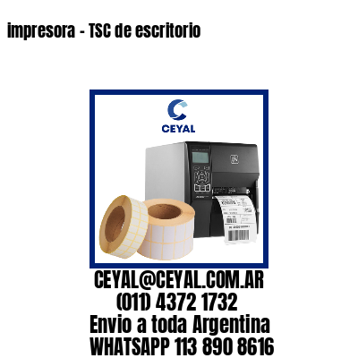 impresora – TSC de escritorio