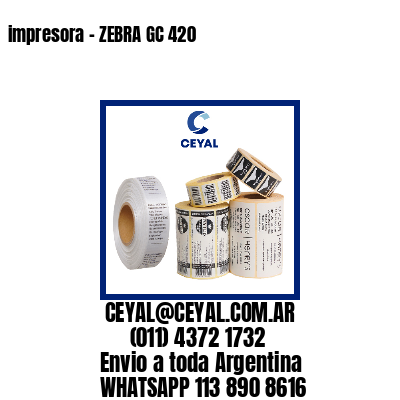 impresora – ZEBRA GC 420