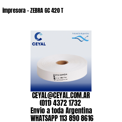 impresora – ZEBRA GC 420 T