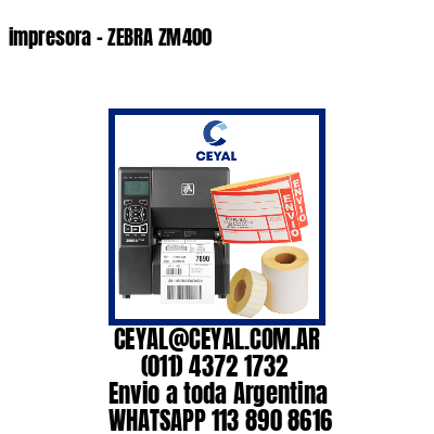 impresora – ZEBRA ZM400
