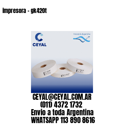 impresora – gk420t