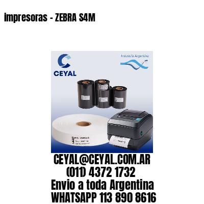 impresoras – ZEBRA S4M