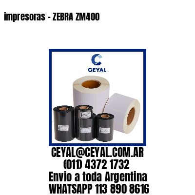 impresoras – ZEBRA ZM400