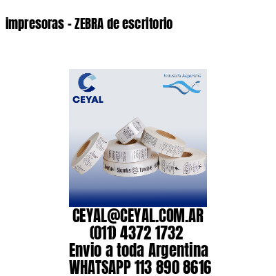 impresoras – ZEBRA de escritorio