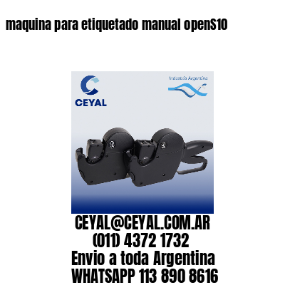 maquina para etiquetado manual openS10