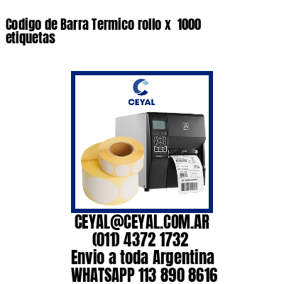 Codigo de Barra Termico rollo x  1000 etiquetas