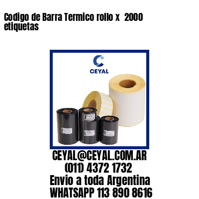 Codigo de Barra Termico rollo x  2000 etiquetas