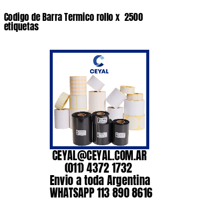 Codigo de Barra Termico rollo x  2500 etiquetas