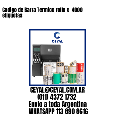 Codigo de Barra Termico rollo x  4000 etiquetas