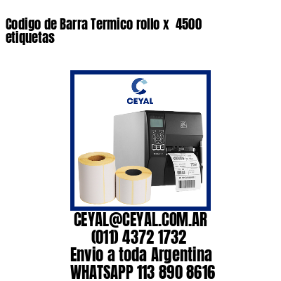 Codigo de Barra Termico rollo x  4500 etiquetas