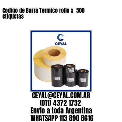 Codigo de Barra Termico rollo x  500 etiquetas