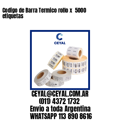 Codigo de Barra Termico rollo x  5000 etiquetas